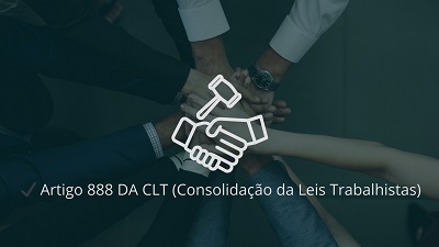 ✔ Artigo 888 DA CLT (Consolidação da Leis Trabalhistas)